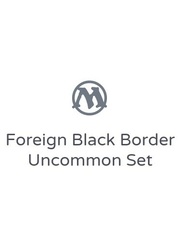 Foreign Black Border Uncommon Set