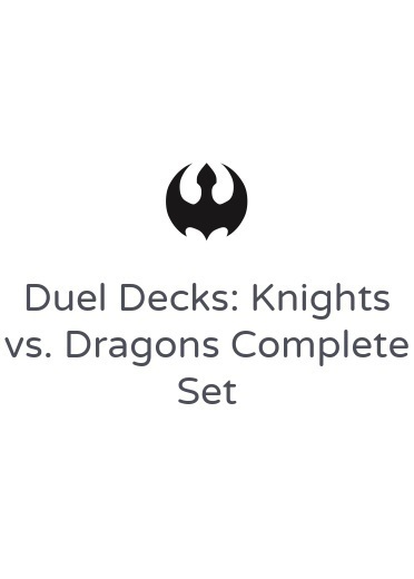 Duel Decks: Knights vs. Dragons Complete Set